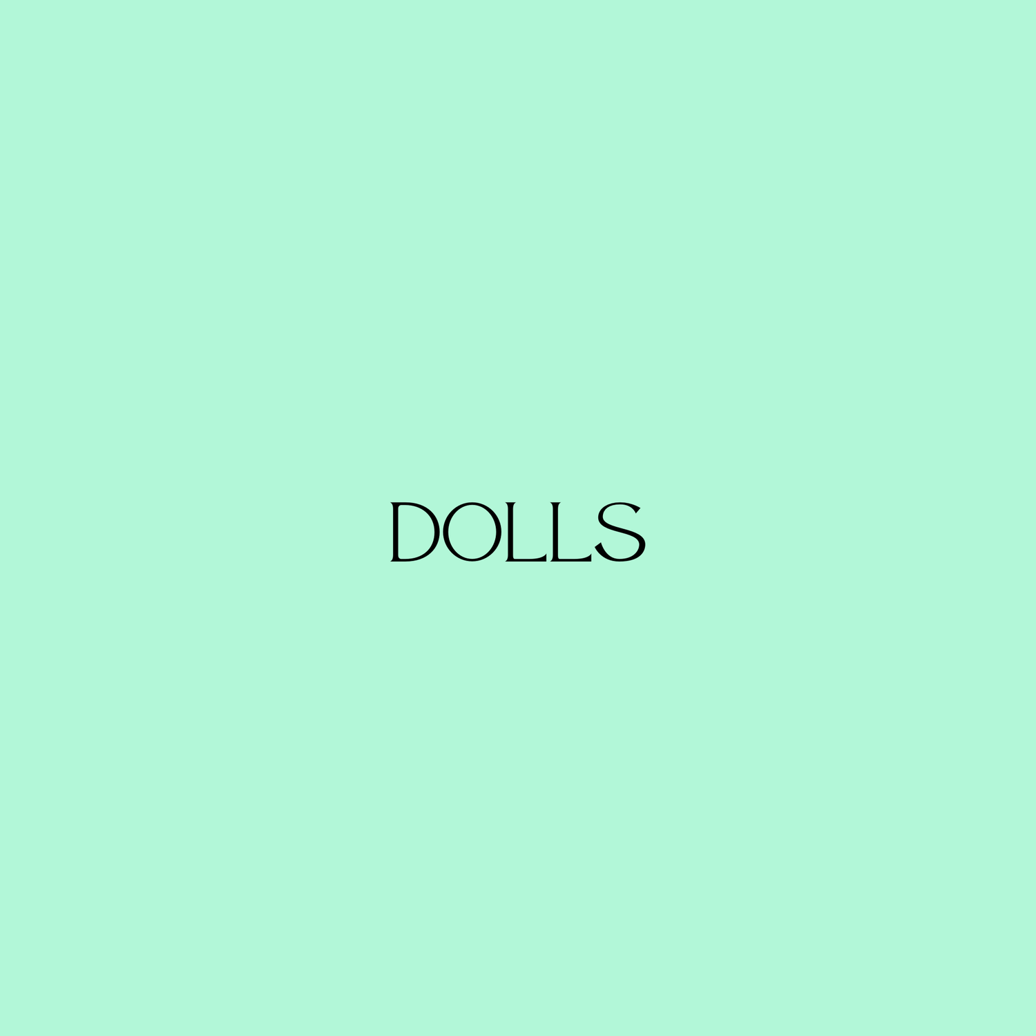 Dolls