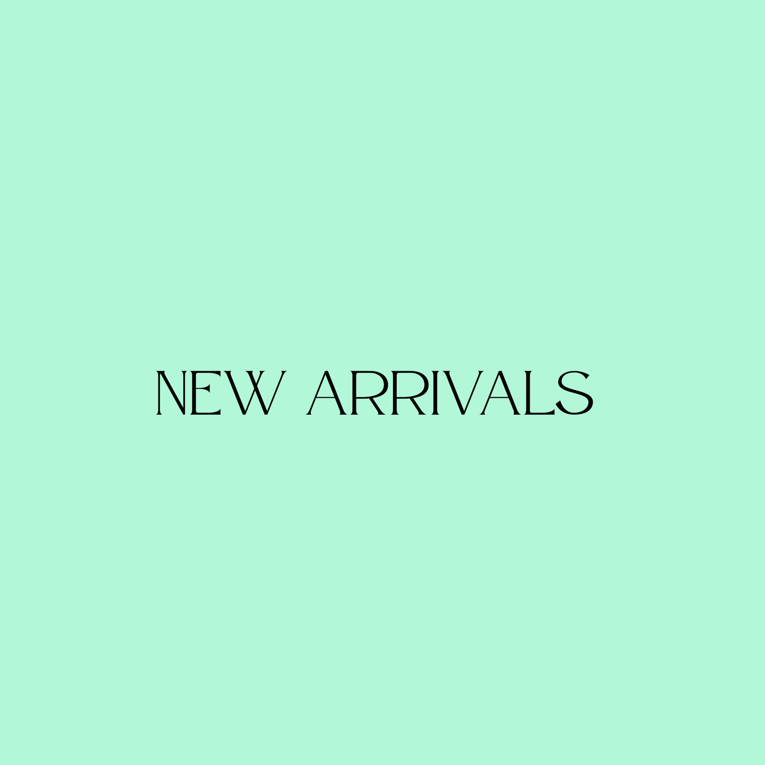 New Arrivals